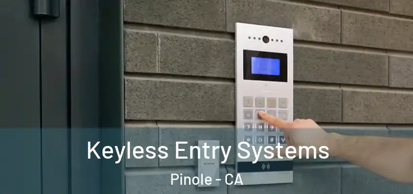  Keyless Entry Systems Pinole - CA